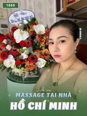 SỐ 1069: MASSAGE TẠI NHÀ SÀI GÒN (tại nhà, căn hộ, khách sạn,...)