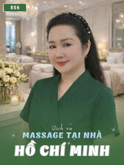 SỐ 856: MASSAGE TẬN NƠI HCM (tại nhà, căn hộ, khách sạn,...)