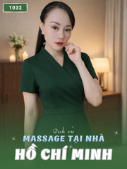 SỐ 1032: MASSAGE TẬN NHÀ TP HỒ CHÍ MINH (tại nhà, căn hộ, khách sạn,...)