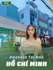 SỐ 849: MASSAGE TẬN NƠI TP HỒ CHÍ MINH (tại nhà, căn hộ, khách sạn,...)