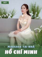 SỐ 827: MASSAGE TẠI NHÀ THÀNH PHỐ HỒ CHÍ MINH (tại nhà, căn hộ, khách sạn,...)