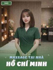 SỐ 943: MASSAGE TẬN NƠI SÀI GÒN (tại nhà, căn hộ, khách sạn,...)