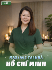 SỐ 843: MASSAGE TẬN NƠI HỒ CHÍ MINH (tại nhà, căn hộ, khách sạn,...)