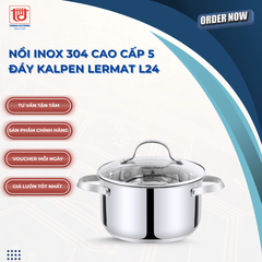 Kalpen Nồi Inox 304 cao cấp 5 đáy Lermat L24 - Size 24cm