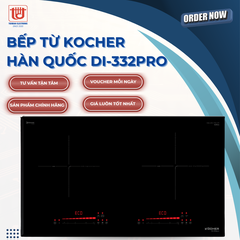 Kocher Bếp từ Hàn Quốc DI-332PRO - Công suất tổng 5400W