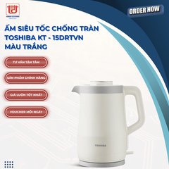 Toshiba Ấm Siêu Tốc Chống Tràn KT - 15DRTVN - Dung tích 1.5L