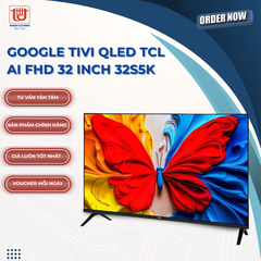 TCL Google Tivi QLED AI FHD 32 inch 32S5K