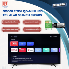TCL Google Tivi QD-Mini LED AI 4K 55 inch 55C6KS