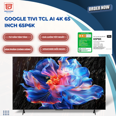 TCL Google Tivi AI 4K 65 inch 65P6K