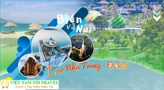 Tour Đà Lạt - Nha Trang 4 Ngày 3 Đêm [Trọn Gói – Ưu Đãi 30%]