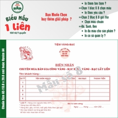 Biên Nhận tiệm vàng 1 liên-Bloc 2 (in sẵn) & Bloc 6 (chọn mẫu in tên) hoặc theo thiết kế