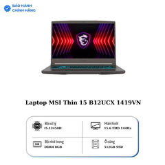 Laptop MSI Thin 15 B12UCX 1419VN (i5-12450H | 8GB RAM | 512GB SSD | RTX 2050 4GB | 15.6 inch FHD 144Hz | Win 11)