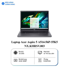 Laptop Acer Aspire 5 A514-56P-55K5 NX.KHRSV.003 (Intel Core i5-1335U | 16GB | 512GB | Intel Iris Xe Graphics | 14 inch WUXGA | Windows 11 Home | Gray)