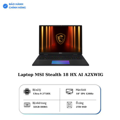 Laptop MSI Stealth 18 HX AI A2XWIG Ultra 9 275HX/32GB/2TB/16GB RTX5080/120Hz/Balo/Win11 (017VN)