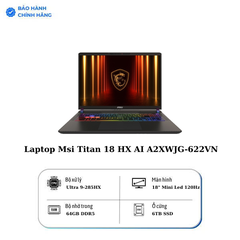 Laptop Msi Titan 18 HX AI A2XWJG-622VN (Ultra 9-285HX/ 64GB/ 6TB/ GeForce RTX™ 5090/ Windows 11)