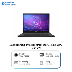 Laptop MSI PrestigePro 16 AI B2HVEG-251VN (Ultra 7 255H, RTX 4050 6GB GDDR6, RAM 32GB LPDDR5, SSD 1TB, 16 Inch OLED UHD+ 100% DCI-P3)