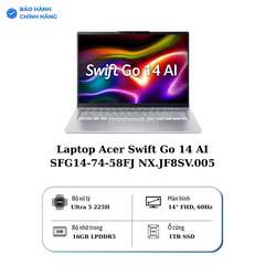 Laptop Acer Swift Go 14 AI SFG14-74-58FJ NX.JF8SV.005 (Ultra 5 225H | 16GB | 1TB | Intel® Arc™ 130T | 14 inch FHD+ OLED | Win 11 | Bạc)