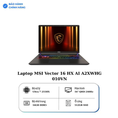 Laptop MSI Vector 16 HX AI A2XWHG 010VN (Intel Core Ultra 7 255HX | 16GB | 512GB | RTX 5070 Ti | 16 inch QHD + 240Hz | Win | Đen)