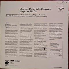 Elgar / Delius, Jacqueline Du Pré, London Symphony Orchestra · Sir John Barbirolli / Royal Philharmonic Orchestra · Sir Malcolm Sargent – Cello Concertos
