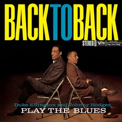 Back To Back (Duke Ellington And Johnny Hodges Play The Blues)