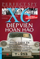 Điệp Viên Hoàn Hảo X6 - Phạm Xuân Ẩn