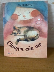 Những câu chuyện sưởi ấm tâm hồn - Chuyện của mẹ