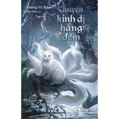 Chuyện Kinh Dị Hằng Đêm - Vương Vũ Thần - (Kinh dị, huyền bì) 189k - AZ