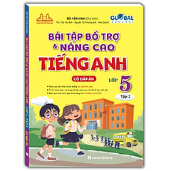 GLOBAL SUCCESS Bài tập bổ trợ và nâng cao tiếng Anh lớp 5 tập 2 (Có đáp án) 85k - MT