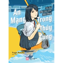 Án Mạng Trong Thủy Cung – Bí Ẩn Cây Lau Nhà Màu Vàng (Light Novel) - AZVietNam CK40