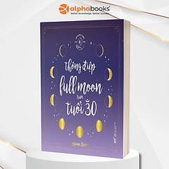 Thông Điệp Full Moon Trước Tuổi 30 (Moona Dương) - AlphaBooks - 258k