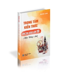 Trọng tâm kiến thức ôn thi vào 10 môn Tiếng anh  250k - moonbook