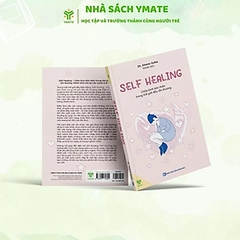 Self Healing - Chữa Lành Bản Thân Trong Thế Giới Đầy Tổn Thương 130k - YM