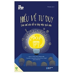 Hiểu Về Tư Duy - Làm Thế Nào Để Tư Duy Hiệu Quả Hơn 95k - YM