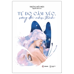 Tự Do Cảm Xúc, Sống Đời Nhẹ Tênh 139k - AZVIETNAM+ CK45