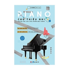 Piano Cho Thiếu Nhi Tuyển Tập 220 Tiểu Phẩm Nổi Tiếng Phần 4 - Huy Hoàng 145k