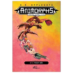 Animorphs - Người hóa thú 13 - 66k- Nhã Nam