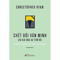 Chết Bởi Văn Minh - Cái Giá Của Sự Tiến Bộ 185k Nhã Nam