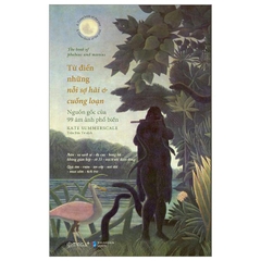 Từ Điển Những Nỗi Sợ Hãi Và Cuồng Loạn - Alpha Books 145k