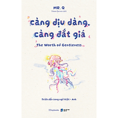 Càng Dịu Dàng, Càng Đắt Giá - The Worth of Gentleness: Trích dẫn song ngữ Việt-Anh 89k - AZ