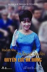 Madam Nhu Trần Lệ Xuân Quyền Lực Bà Rồng (Tbl4) - PhuongNam - 185000đ