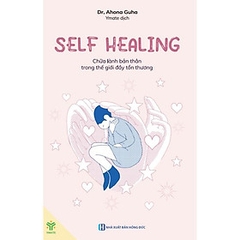 Self Healing - Chữa Lành Bản Thân Trong Thế Giới Đầy Tổn Thương 130k - YM