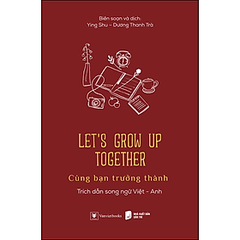 Cùng Bạn Trưởng Thành - Song ngữ anh việt 99k AZ CK40