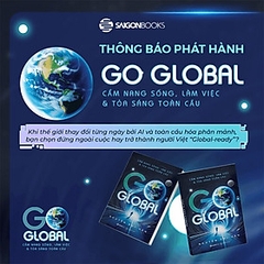 Go Global - Cẩm Nang Sống, Làm Việc Và Tỏa Sáng Toàn Cầu 288k - SG