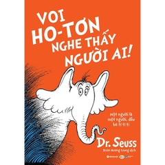 Dr. Seuss - Voi Ho-Tơn Nghe Thấy Người Ai! 69k - AlphaBooks+