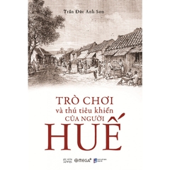 Trò Chơi Và Thú Tiêu Khiển Của Người Huế 139k- AlphaBooks CK80