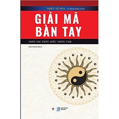 Giải Mã Bàn Tay - Nhìn Tay Thấu Hiểu Nhân Tâm (Sách Tham Khảo) 268k - HH