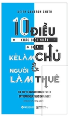 10 Điều khác biệt nhất giữa kẻ làm chủ và người làm thuê 99k - AlphaBooks