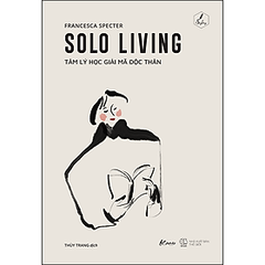 SOLO Living – Tâm Lý Học Giải Mã Độc Thân 109k AZ