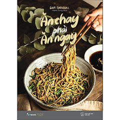 Ăn Chay Phải Ăn Ngay 196k AZ