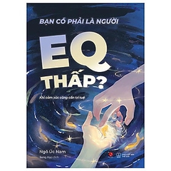 Bạn Có Phải Là Người EQ Thấp? 109k - AZ